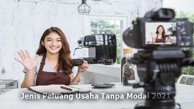 Jenis Peluang Usaha Tanpa Modal 2021